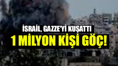 İsrail Ordusu Gazze’yi Kuşattı: 1 Milyon Filistinli Zorunlu Göçe Hazırlanıyor