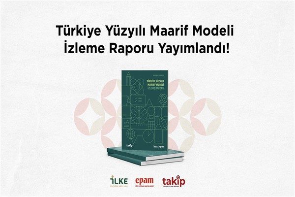 İLKE Vakfı Eğitim Politikaları Araştırma Merkezi (EPAM) tarafından hazırlanan T&uuml;rkiye
